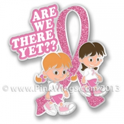 Are We There Yet?  Walkers Pink Ribbon Pin