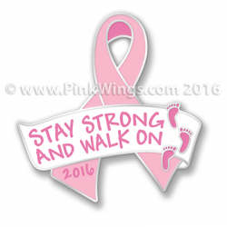 Stay Strong and Walk on 2016 Pink Ribbon Pin 